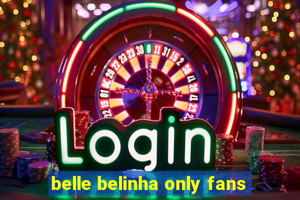 belle belinha only fans